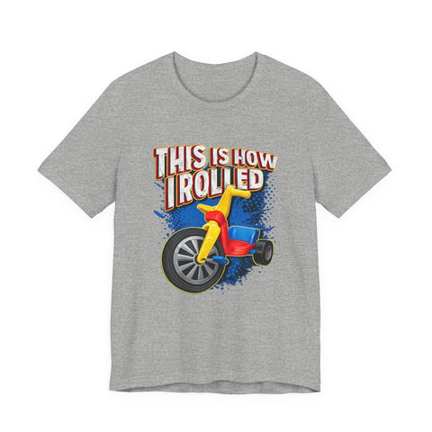 This is How I Rolled - Unisex Jersey Short Sleeve Tee T-Shirt - YinzerShop