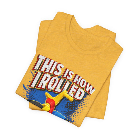 This is How I Rolled - Unisex Jersey Short Sleeve Tee T-Shirt - YinzerShop