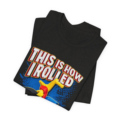 This is How I Rolled - Unisex Jersey Short Sleeve Tee T-Shirt - YinzerShop