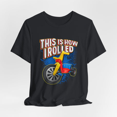This is How I Rolled - Unisex Jersey Short Sleeve Tee T-Shirt - YinzerShop