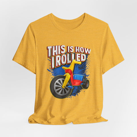 This is How I Rolled - Unisex Jersey Short Sleeve Tee T-Shirt - YinzerShop