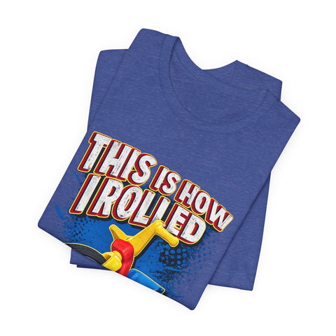 This is How I Rolled - Unisex Jersey Short Sleeve Tee T-Shirt - YinzerShop