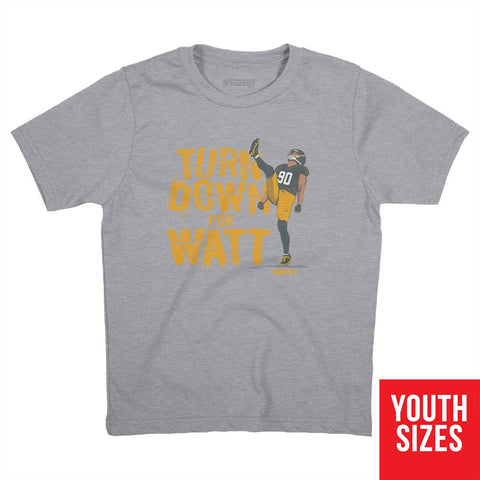 T.J. Watt: Turn Down For Watt Pittsburgh Steelers-Pro Football - YinzerShop