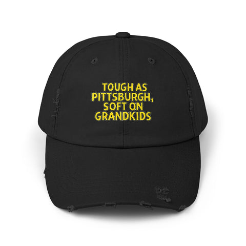 Tough as Pittsburgh, Soft on Grandkids - Distressed Cap Hats - YinzerShop