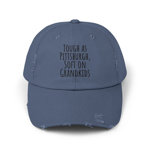 Tough as Pittsburgh, Soft on Grandkids - Distressed Cap Hats - YinzerShop