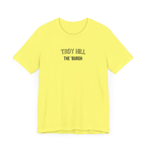 Troy Hill - The Burgh Neighborhood Series - Unisex Jersey Short Sleeve Tee T-Shirt - YinzerShop