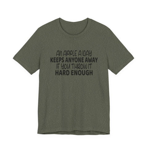 Unisex Jersey Tee - An Apple a Day Sarcasm T Shirt | Soft Cotton Fabric T-Shirt - YinzerShop
