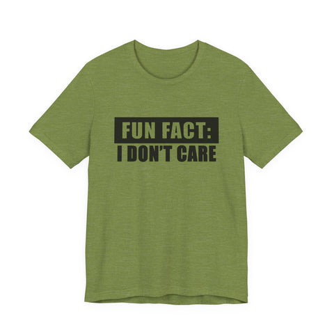 Unisex Jersey Tee - Fun Fact: I Don't Care Sarcasm Graphic Tee | Bella Canvas 3001 T-Shirt - YinzerShop