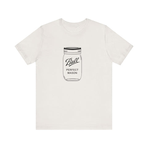 Unisex Jersey Tee - Mason Jar Short Sleeve Shirt | Soft Cotton T-Shirt T-Shirt - YinzerShop
