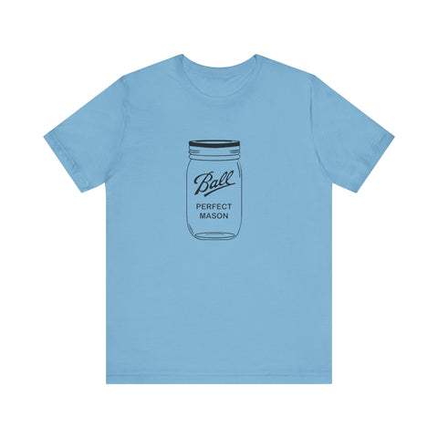 Unisex Jersey Tee - Mason Jar Short Sleeve Shirt | Soft Cotton T-Shirt T-Shirt - YinzerShop