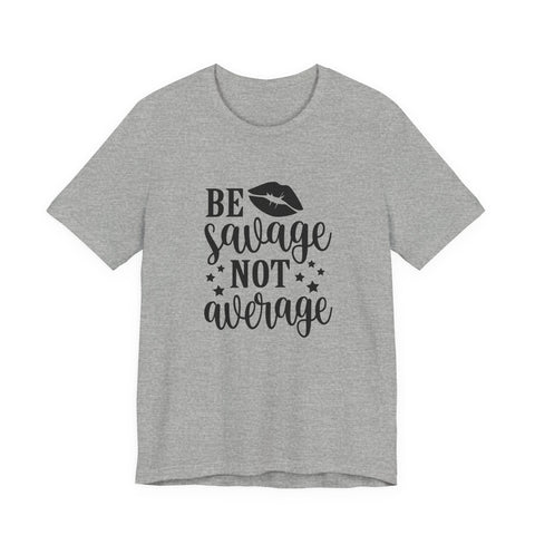 Unisex Jersey Tee Savage Not Average – Bella Canvas 3001 Soft Cotton Shirt T-Shirt - YinzerShop