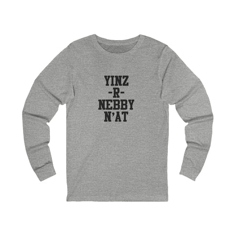 Unisex Long Sleeve Tee - Yinz R Nebby Cotton Crew Neck Shirt | Eco Friendly Soft Cotton Long Sleeve Shirt - YinzerShop