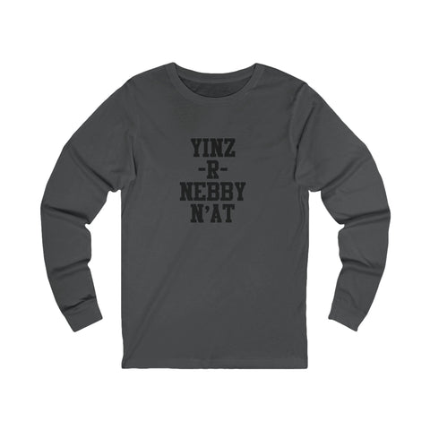 Unisex Long Sleeve Tee - Yinz R Nebby Cotton Crew Neck Shirt | Eco Friendly Soft Cotton Long Sleeve Shirt - YinzerShop
