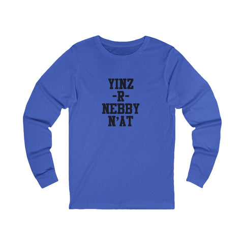 Unisex Long Sleeve Tee - Yinz R Nebby Cotton Crew Neck Shirt | Eco Friendly Soft Cotton Long Sleeve Shirt - YinzerShop