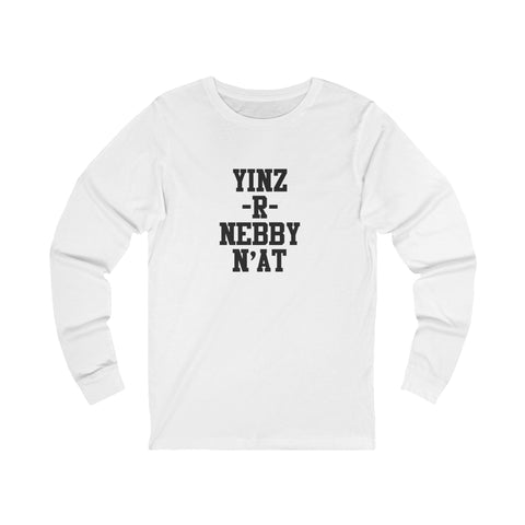 Unisex Long Sleeve Tee - Yinz R Nebby Cotton Crew Neck Shirt | Eco Friendly Soft Cotton Long Sleeve Shirt - YinzerShop