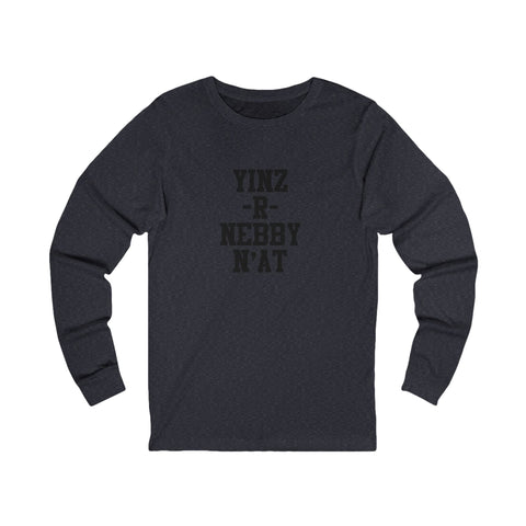 Unisex Long Sleeve Tee - Yinz R Nebby Cotton Crew Neck Shirt | Eco Friendly Soft Cotton Long Sleeve Shirt - YinzerShop
