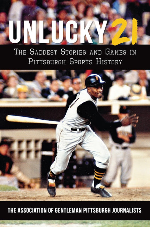 Unlucky 21 - Roberto Clemente Story and Pittsburgh Steelers Number Tragedy Paperback - YinzerShop