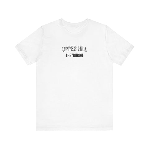 Upper Hill - The Burgh Neighborhood Series - Unisex Jersey Short Sleeve Tee T-Shirt - YinzerShop