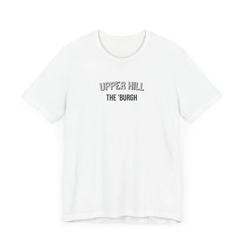 Upper Hill - The Burgh Neighborhood Series - Unisex Jersey Short Sleeve Tee T-Shirt - YinzerShop