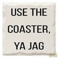 Use The Coaster, Ya Jag | Drink Coasters Coasters MillWoodArt   