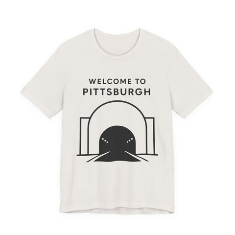 Welcome to Pittsburgh Tunnel - Unisex Jersey Short Sleeve Tee T-Shirt - YinzerShop