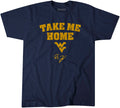 West Virginia Football: Rich Rodriguez Take Me Home West Virginia Mountaineers-General - YinzerShop