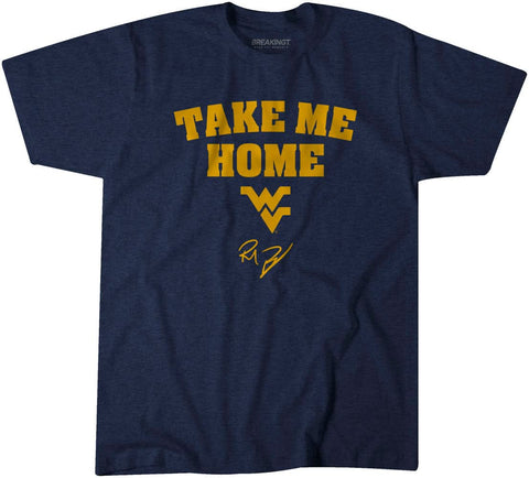 West Virginia Football: Rich Rodriguez Take Me Home West Virginia Mountaineers-General - YinzerShop
