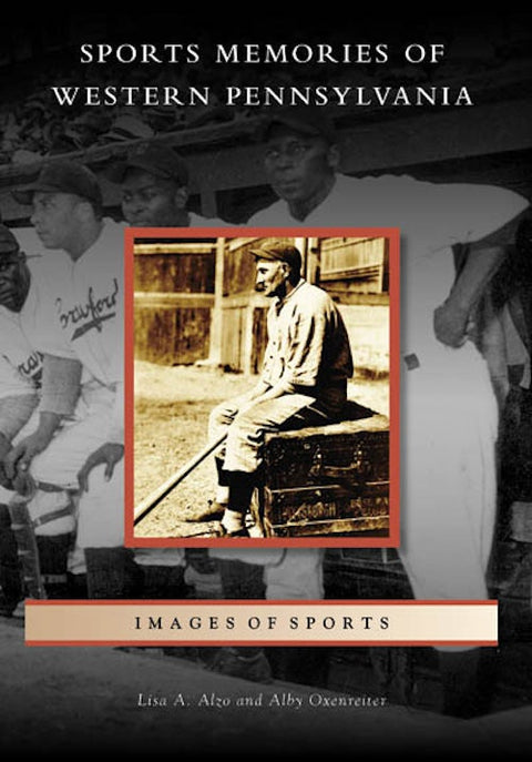 Western Pennsylvania Sports – Sports Memories of Pittsburgh’s City of Champions Legacy Book - YinzerShop