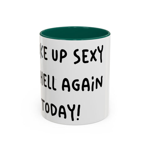Woke Up Sexy As Hell Again Today Colorful Coffee Mugs (11oz, 15oz) Mug - YinzerShop