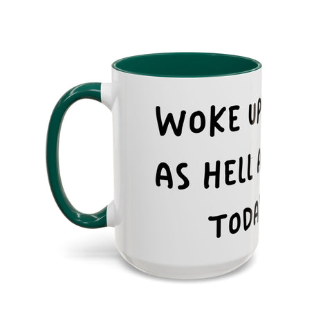 Woke Up Sexy As Hell Again Today Colorful Coffee Mugs (11oz, 15oz) Mug - YinzerShop