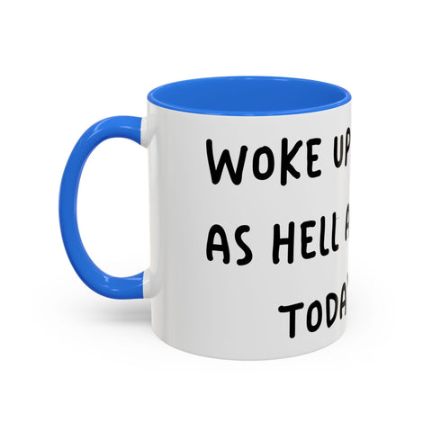 Woke Up Sexy As Hell Again Today Colorful Coffee Mugs (11oz, 15oz) Mug - YinzerShop