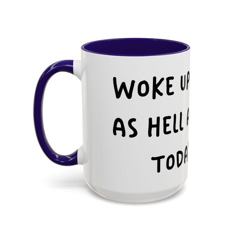 Woke Up Sexy As Hell Again Today Colorful Coffee Mugs (11oz, 15oz) Mug - YinzerShop