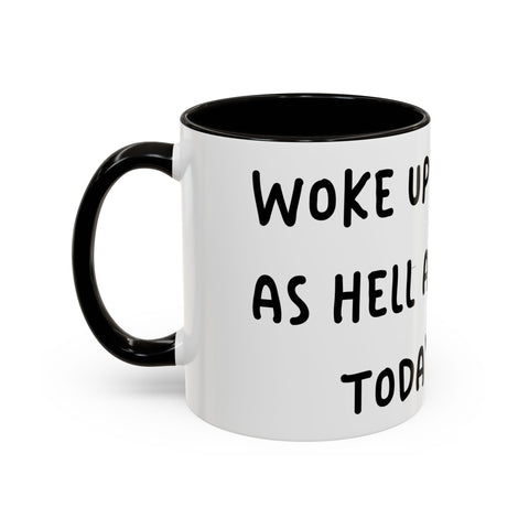 Woke Up Sexy As Hell Again Today Colorful Coffee Mugs (11oz, 15oz) Mug - YinzerShop