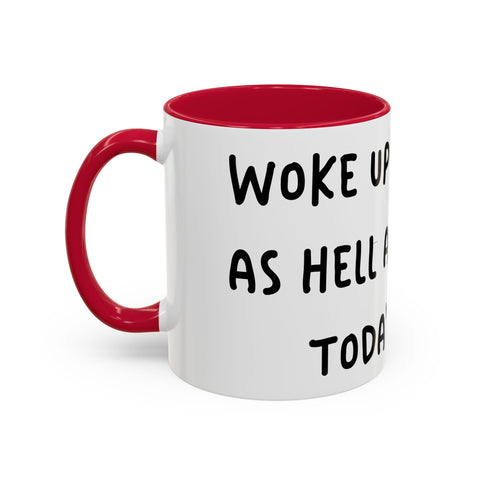 Woke Up Sexy As Hell Again Today Colorful Coffee Mugs (11oz, 15oz) Mug - YinzerShop