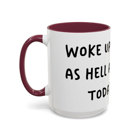 Woke Up Sexy As Hell Again Today Colorful Coffee Mugs (11oz, 15oz) Mug - YinzerShop