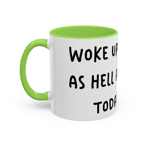 Woke Up Sexy As Hell Again Today Colorful Coffee Mugs (11oz, 15oz) Mug - YinzerShop