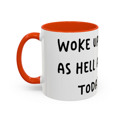 Woke Up Sexy As Hell Again Today Colorful Coffee Mugs (11oz, 15oz) Mug - YinzerShop