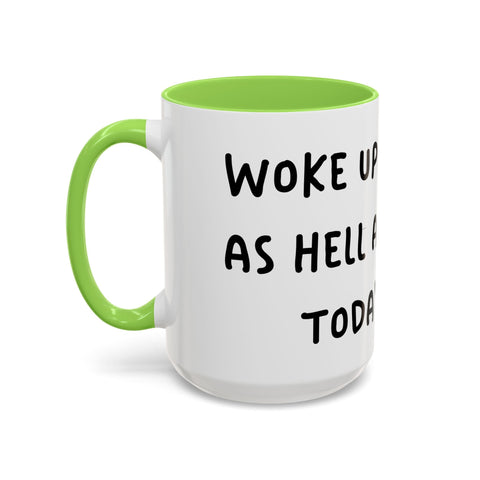 Woke Up Sexy As Hell Again Today Colorful Coffee Mugs (11oz, 15oz) Mug - YinzerShop