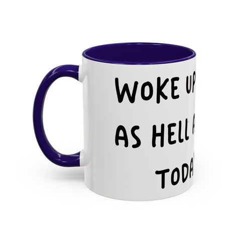 Woke Up Sexy As Hell Again Today Colorful Coffee Mugs (11oz, 15oz) Mug - YinzerShop
