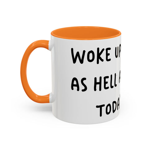 Woke Up Sexy As Hell Again Today Colorful Coffee Mugs (11oz, 15oz) Mug - YinzerShop