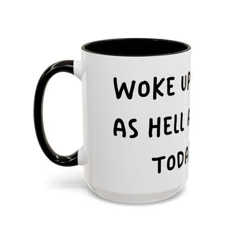 Woke Up Sexy As Hell Again Today Colorful Coffee Mugs (11oz, 15oz) Mug - YinzerShop