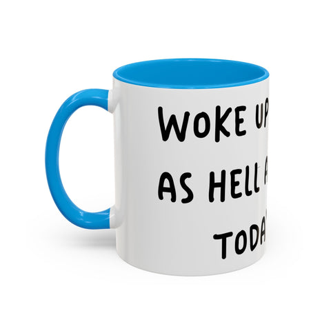Woke Up Sexy As Hell Again Today Colorful Coffee Mugs (11oz, 15oz) Mug - YinzerShop