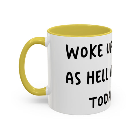 Woke Up Sexy As Hell Again Today Colorful Coffee Mugs (11oz, 15oz) Mug - YinzerShop