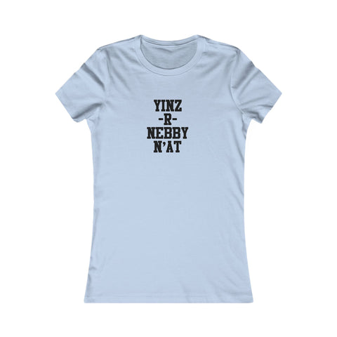 Women's Favorite Tee - Yinz R Nebby Slim Fit T-Shirt With Cotton Crew Neck T-Shirt - YinzerShop