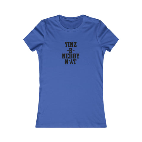 Women's Favorite Tee - Yinz R Nebby Slim Fit T-Shirt With Cotton Crew Neck T-Shirt - YinzerShop