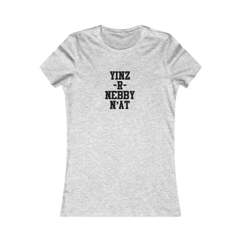Women's Favorite Tee - Yinz R Nebby Slim Fit T-Shirt With Cotton Crew Neck T-Shirt - YinzerShop