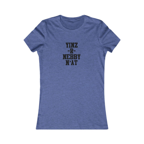 Women's Favorite Tee - Yinz R Nebby Slim Fit T-Shirt With Cotton Crew Neck T-Shirt - YinzerShop