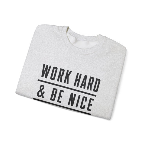 Work Hard and Be Nice to People - Gildan Heavy Blend™ Crewneck Sweatshirt Sweatshirt - YinzerShop