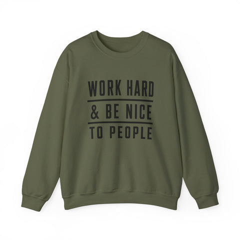 Work Hard and Be Nice to People - Gildan Heavy Blend™ Crewneck Sweatshirt Sweatshirt - YinzerShop