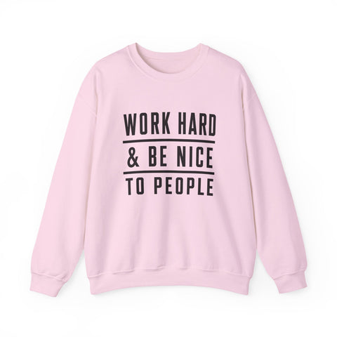 Work Hard and Be Nice to People - Gildan Heavy Blend™ Crewneck Sweatshirt Sweatshirt - YinzerShop